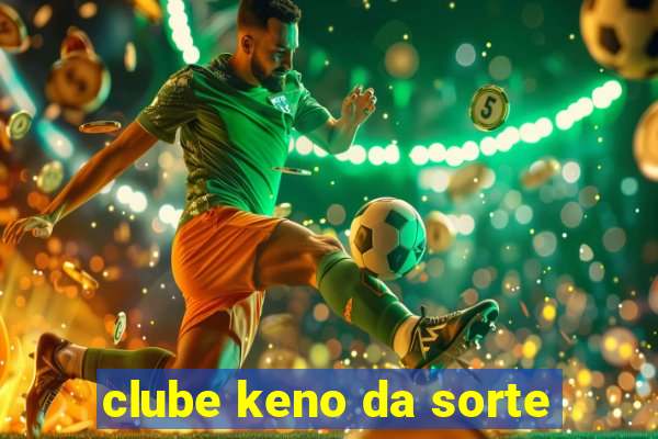 clube keno da sorte